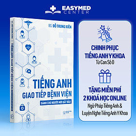 Sách Tiếng Anh Giao Tiếp Bệnh Viện dành cho người mới bắt đầu - Tác giả BS. Đỗ Trung Kiên (Phiên bản mới nhất 2024)