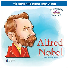 Hình ảnh Tủ Sách Nhà Khoa Học Vĩ Đại - Alfred Nobel