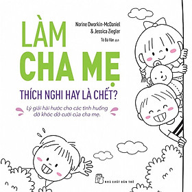 Làm cha mẹ: Thích nghi hay là chết? - Bản Quyền