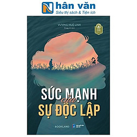 Sức Mạnh Của Sự Độc Lập