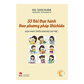 33 Bài Thực Hành Theo Phương Pháp Shichida - Giúp Phát Triển Não Bộ Cho Trẻ (Tái Bản 2019)