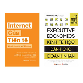 Combo Sách Kinh Tế: Internet Của Tiền Tệ + Kinh Tế Học Dành Cho Doanh Nhân