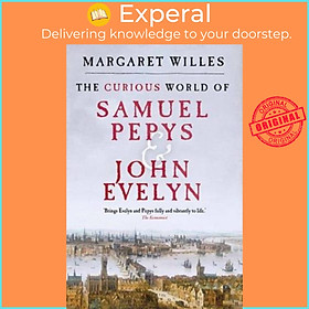 Sách - The Curious World of Samuel Pepys and John Evelyn by Margaret Willes (UK edition, paperback)