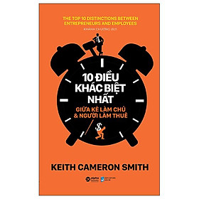 10 Điều Khác Biệt Nhất Giữa Kẻ Làm Chủ Và Người Làm Thuê (Tái Bản 2022)