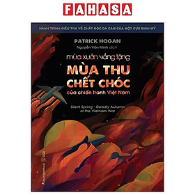 Mùa Xuân Vắng Lặng - Mùa Thu Chết Chóc Của Chiến Tranh Việt Nam
