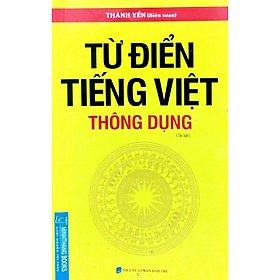 Từ Điển Tiếng Việt Thông Dụng (Bìa Mềm)
