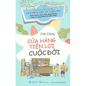 Cửa Hàng Tiện Lợi Cuộc Đời - Lưu Dung; Đông Phương dịch
