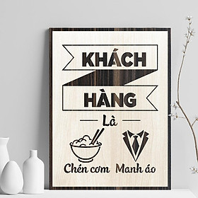 Tranh Trang Trí Tường, Slogan tạo động lực treo văn phòng “khách hàng là chén cơm manh áo” Mẫu: VIAN19