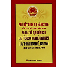 Nơi bán Bộ luật hình sự 2015 (sửa đổi, bổ sung 2017) - Bộ luật tố tụng hình sự - Luật tổ chức cơ quan điều tra hình sự - luật thi hành tạm giữ, tạm giam (có hiệu luật từ ngày 1/1/2018) - Giá Từ -1đ