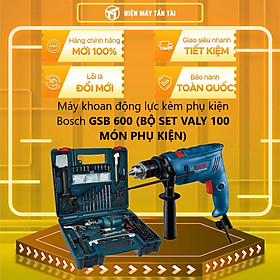 Máy khoan động lực kèm phụ kiện Bosch GSB 600 SET (BỘ SET VALY 100 MÓN PHỤ KIỆN) - Hàng chính hãng