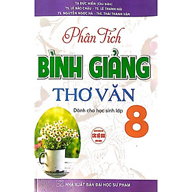 Hình ảnh Sách - Phân Tích Bình Giảng Thơ Văn Dành Cho Học Sinh Lớp 8 - Dùng Chung Cho Các Bộ SgK Hiện Hành