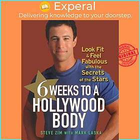 Sách - 6 Weeks to a Hollywood Body : Look Fit and Feel Fabulous with the Secrets of by Steve Zim (UK edition, paperback)