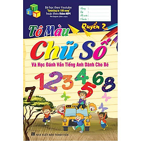Sách Tô Màu Chữ Số Và Học Đánh Vần Tiếng Anh Dành Cho Bé (Quyển 2)