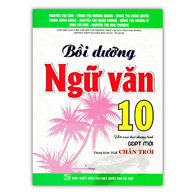 Sách - Bồi Dưỡng Ngữ Văn 10 (Dùng Kèm SGK Chân Trời)