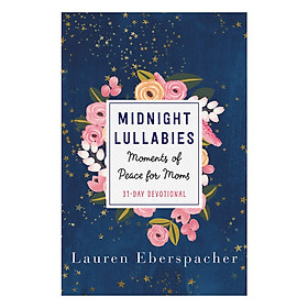 Midnight Lullabies: Moments Of Peace For Moms