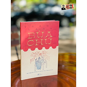 BÙA CHÚ – Giải thích các trò mẹo và phép bí ẩn dân gian –  Trần Lang – Nhã Nam – NXB Thế Giới – Bìa mềm