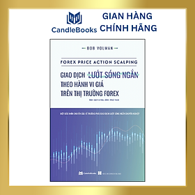 Hình ảnh Giao dịch lướt sóng ngắn theo hành vi giá trên thị trường forex (FOREX PRICE ACTION SCALPING)- BOB VOLMAN