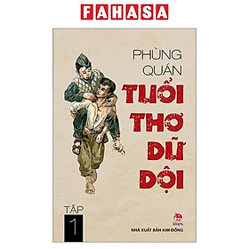 Sách Tuổi Thơ Dữ Dội - Tập 1 (Tái Bản)