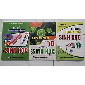 Combo Luyện Thi Vào Lớp 10 Chuyên Môn Sinh Học + Bồi Dưỡng Học Sinh Giỏi Sinh Học 9 + Bộ Đề Thi Chuyên Sinh Học 9