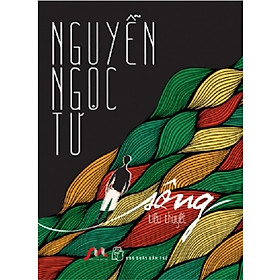 [Download Sách] Sông - Nguyễn Ngọc Tư (Tiểu Thuyết)(Tái Bản)