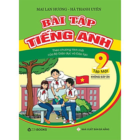 [Download Sách] Sách Bài Tập Tiếng Anh Theo Chương Trình Mới Của Bộ GDĐT Lớp 9 - Tập 1 (Không đáp án)