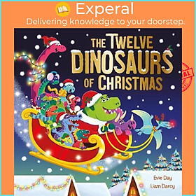 Sách - The Twelve Dinosaurs of Christmas by Evie Day,Liam Darcy (UK edition, paperback)