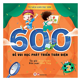 Hình ảnh sách Tủ Sách Giáo Dục Sớm - 600 Đề Vui Học Phát Triển Toàn Diện - Tập 2