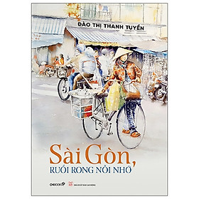 Sài Gòn, Ruổi Rong Nỗi Nhớ (Tái Bản 2021)