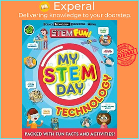 Sách - My STEM Day - Technology : Packed with fun facts and activities! by Nancy Dickmann (UK edition, paperback)