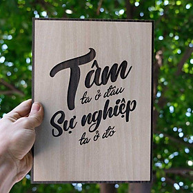 Mua Tranh gỗ decor tạo động lực  Tâm ta ở đâu sự nghiệp ta ở đó