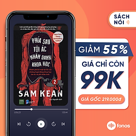 Sách nói Phía Sau Tội Á.c Nhân Danh Khoa Học - Tập 2