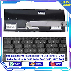 Bàn phím thay thế dành cho laptop Dell Vostro 14 3000 Series Inspiron 14 3000 Series 3442 3443 3467 3468 - Hàng Nhập Khẩu