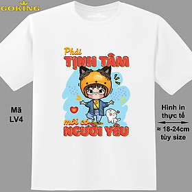 Phải tịnh tâm mới có người yêu, mã LV4. Áo thun dễ thương cho nam nữ, teen, form unisex. Áo phông hàng hiệu Goking, quà tặng cao cấp cho gia đình, cặp đôi. - Trắng, vải thun lạnh - XS