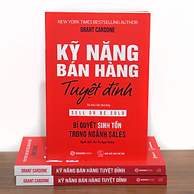 Sách Kỹ Năng Bán Hàng Tuyệt Đỉnh - Tác giả Grant Cardone