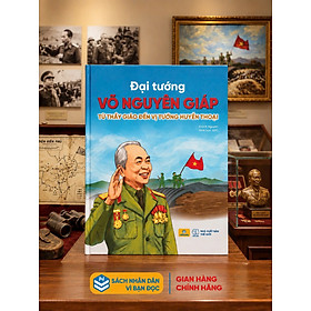 Sách - Đại Tướng Võ Nguyên Giáp - Từ Thầy Giáo Đến Vị Tướng Huyền Thoại - ndbooks