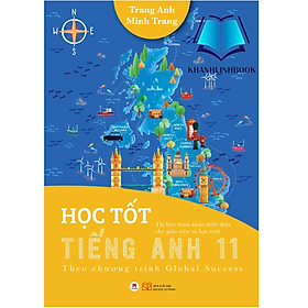 Sách Học Tốt Tiếng Anh 11 - Theo Chương Trình Global Success