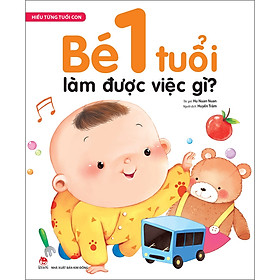 Hiểu Từng Tuổi Con Bé 1 Tuổi Làm Được Việc Gì