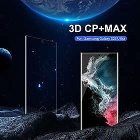 Cường lực dành cho Galaxy S23 Ultra Nillkin 3D CP+ Max- hàng chính hãng