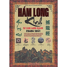 HÁM LONG KINH – TỰ XEM LONG MẠCH PHONG THỦY