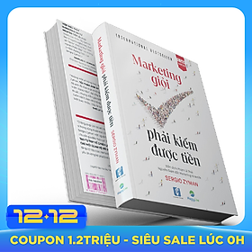 Marketing giỏi phải kiếm được tiền - The end of marketing as we know it