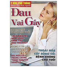 Y Học Phổ Thông Dành Cho Mọi Người - Chuyên Đề: Đau Vai Gáy - DNTN Minh Châu Hoàn
