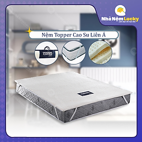 Mua Nệm Topper Cao Su Liên Á - Thông Thoáng  Êm Ái