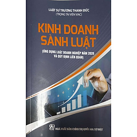 Kinh Doanh Sành Luật (Ứng dụng Luật Doanh nghiệp năm 2020 và quy định liên quan)