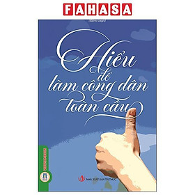 Sách - Hiểu Để Làm Công Dân Toàn Cầu