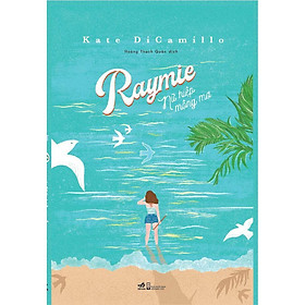 Raymie nữ hiệp mộng mơ - Bản Quyền