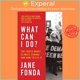 Sách - What Can I Do? - The Truth About Climate Change and How to Fix it by Jane Fonda (UK edition, hardcover)