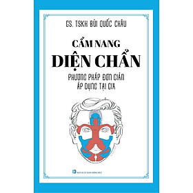 CẨM NANG DIỆN CHẨN - PHƯƠNG PHÁP ĐƠN GIẢN ÁP DỤNG TẠI GIA