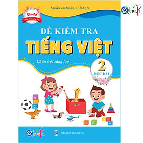 [Download Sách] Sách - Đề Kiểm Tra Tiếng Việt Lớp 2 - Chân Trời Sáng Tạo - Học Kì 1 (1 cuốn)