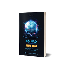 Sách - Sách Bộ Não Thứ Hai: Tương Lai Của Sự Kết Hợp Giữa Não Bộ Và Công Nghệ - MCBooks