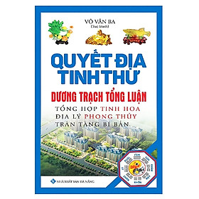 Sách - Quyết Địa Tinh Thư - Dương Trạch Tổng Luận - Chính Thông Book